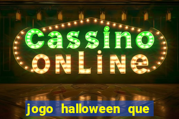 jogo halloween que ganha dinheiro